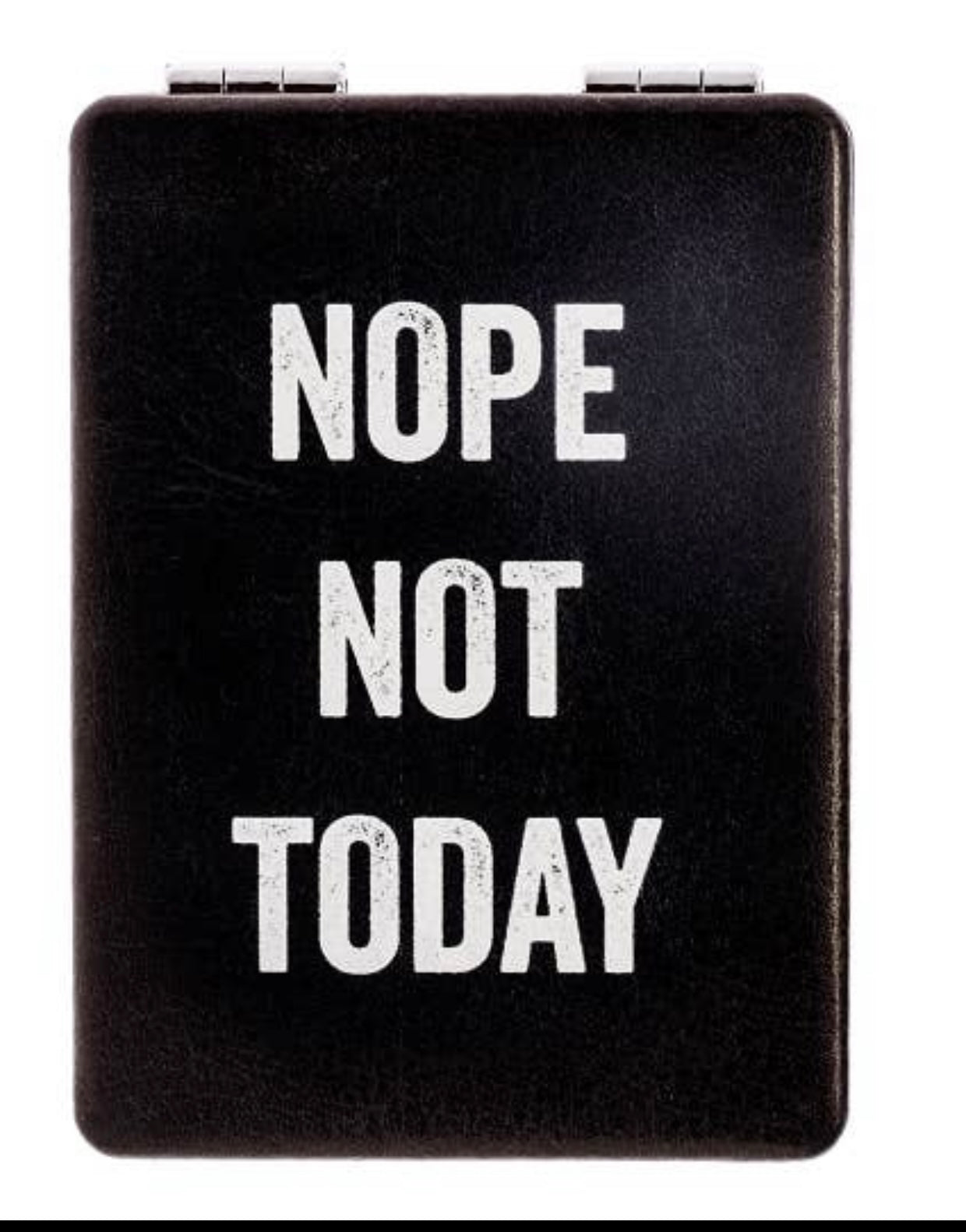Nope Not Today Mirror