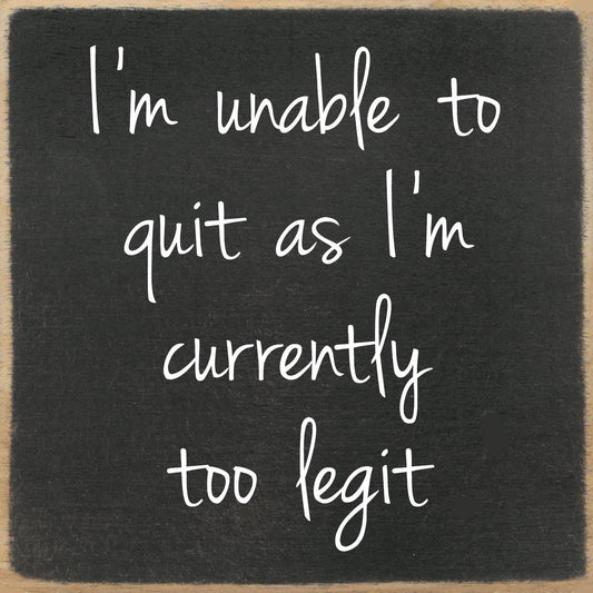 4X4 Too Legit Wood Sign