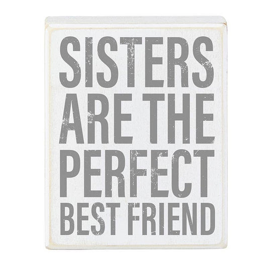 Sisters Are The Perfect Best Friend-Box Sign