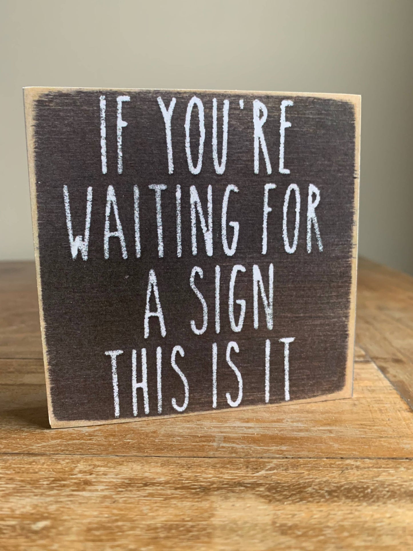 4X4 Waiting for A Sign Wood Sign