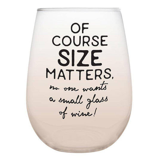 Size Matters Wine Glass